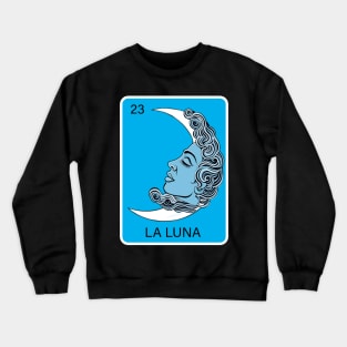 Mexican Lottery La Luna The Moon Loteria Game of Mexico Crewneck Sweatshirt